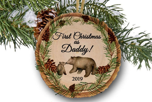 First Christmas As A Daddy Bear Personalized Christmas Orament - Personalized Dad Christmas Tree Decoration - Holiday Ornament, wood slice